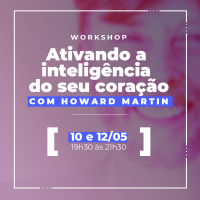 WORKSHOP: Ativando a Inteligência do  seu Coração