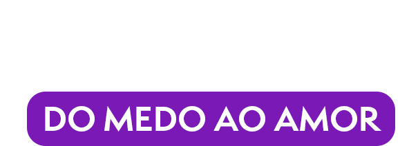 Jornada de Autoconhecimento - Do medo ao amor